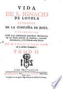 Vida de S. Ignacio de Loyola fundador de la CompaTILDEnia de Jesus