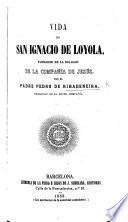 Vida de San Ignacio de Loyola, etc