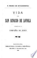 Vida de San Ignacio de Loyola fundador de la Compañía de Jesús