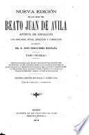 Vida del beato Avila, escrita por el padre fray Luis de Granada. Epistolario espiritual. Algunas cartas del autor