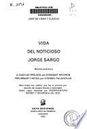 Vida del noticioso Jorge Sargo