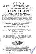 Vida del ... señor don Juan de Palafox y Mendoza. 2a vez reconocida