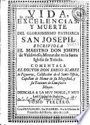 Vida, excelencias, y muerte del Gloriosissimo Patriarca San Joseph