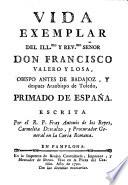 Vida exemplar del ... Don Francisco Valero y Losa ... primado de España