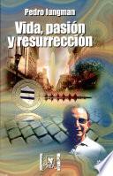 Vida, pasión y resurrección