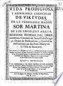 Vida Prodigiosa y Admirable Exercicio de Virtudes de la Venerable Madre Sor Martina de los Angeles y Arilla ... Orden de Predicadores, y fundadora del convento de San Pedro Martyr de la villa de Benaverre