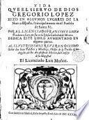 Vida que el siervo de dios Gregorio Lopez hizo en algunos lugares de la Nueva España, principalmente en el pueblo de Santa Fè