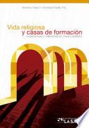 Vida religiosa y casas de formación