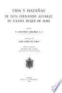 Vida y hazañas de don Fernando Alvarez de Toledo, duque de Alba