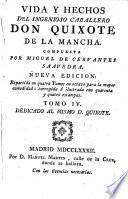 Vida y Hechos del Ingenioso Caballero Don Quixote de la Mancha ... Nueva edicion ... corregida é ilustrada con quarenta y quatro estampas