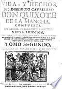 Vida, y hechos del ingenioso cavallero Don Quixote de la Mancha