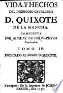Vida, y hechos del ingenioso cavallero Don Quixote de la Mancha ... Nueva ediccion sic , corregida, e ilustrada, etc