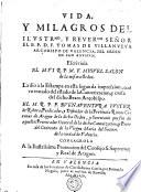 Vida, y milagros del Ilustr[ísi]mo, y Rever[endísi]mo señor el B. P. D. F. Tomas de Villanueva...