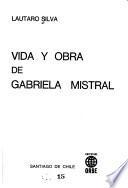 Vida y obra de Gabriela Mistral