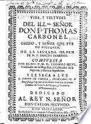 Vida y virtudes del Illmo. Señor Don Fr. Thomas Carbonel, obispo y Señor ... de Siguenza ... orden de N.P. Sancto Domingo