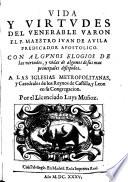 Vida y virtudes del venerable varon ... Iuan de Avila ... con algunos elogios de las virtudes, y vidas de algunos de sus mas principales discipulos, etc