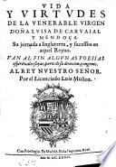 Vida y virtvdes de la venerable virgen Doña Lvisa de Carvaial y Mendoça