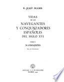 Vidas de los navegantes y conquistadores españoles del siglo XVI [XVII y XVIII]: Navegantes
