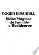 Vidas mágicas de tunchis y hechiceros