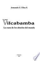 Vilcabamba, la cuna de los abuelos del mundo