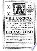 Villancicos que se han de cantar la noche de Navidad ... en la capital de lo real y milagrosa imagen de na. Señora de la Soledad. este año de MDCCXLVII