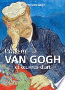 Vincent Van Gogh et œuvres d'art