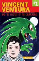 Vincent Ventura and the Mystery of the Chupacabra / Vincent Ventura Y El Misterio Del Chupacabras