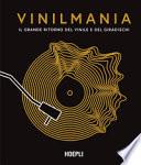 Vinilmania. Il grande ritorno del vinile e del giradischi