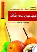 Vino de Maracuy‡ Parchita (Passifllora edulis)