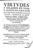 Virtudes y milagros en vida y muerte del Fr[ay] Juan de Sahagun de la orden de N.P.S. Agustin