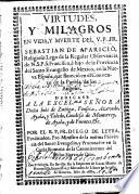 Virtudes y Milagros en vida y muerte del V. P. Sebastian de Aparicio