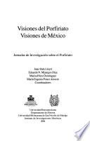 Visiones del Porfiriato, visiones de México