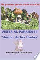 VISITA LA PARAÍSO III Jardín de las Hadas