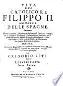 Vita del catolico re Filippo II. monarca delle Spagne