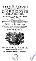 VITA E AZIONI DELL' INGEGNOSO CITTADINO D. CHISCIOTTE DELLA MANCIA