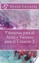 Vitaminas para el Alma y Vacunas para el Corazon