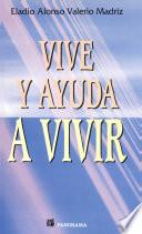 Vive Y Ayuda a Vivir/ Live and Help to Live