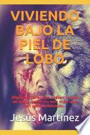 Viviendo Bajo La Piel de Lobo