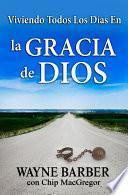 Viviendo Todos Los D�as En La Gracia de Dios