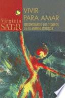 Vivir Para Amar / Live to Love: An Encounter with the Treasures of Your Inner World
