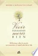 Vivir plenamente, morir bien