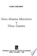 Vivos, muertos, marcianos y otros cuentos