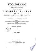 Vocabolario italiano-latino ad uso delle Regie Scuole di Torino nel quale si contengono i modi di dire ed i proverbi piu eleganti e difficili dell'una e dell'altra lingua ...