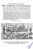 Vraye description de trois voyages de mer très admirables faits en trois ans, a chacvn an vn, par les navires d'Hollande et Zelande av Nord par derriere Norwege, Moscovie, et Tartarie, vers les Royaumes de China & Catay.../ par Girard Le Veer