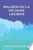 Walden Ou La Vie Dans Les Bois