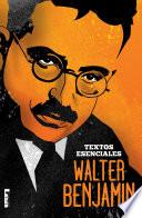 Walter Benjamin - Textos esenciales