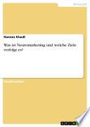 Was ist Neuromarketing und welche Ziele verfolgt es?