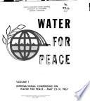 Water for Peace: International Conference on Water for Peace, May 23-31, 1967