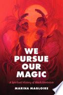 We Pursue Our Magic