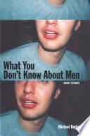 What You Don't Know About Men